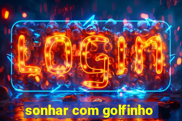 sonhar com golfinho